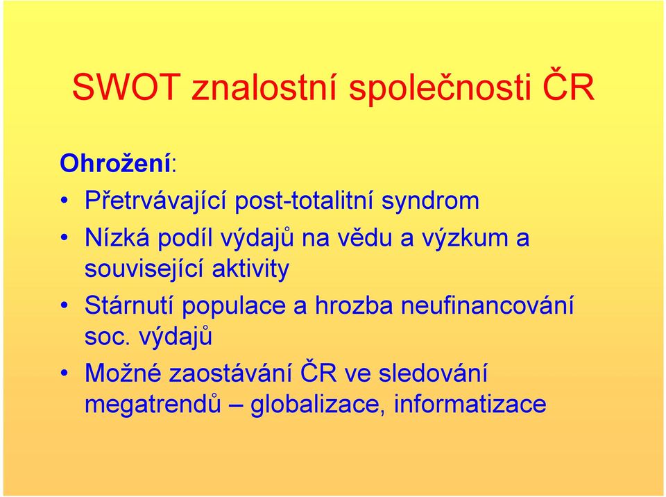 související aktivity Stárnutí populace a hrozba neufinancování