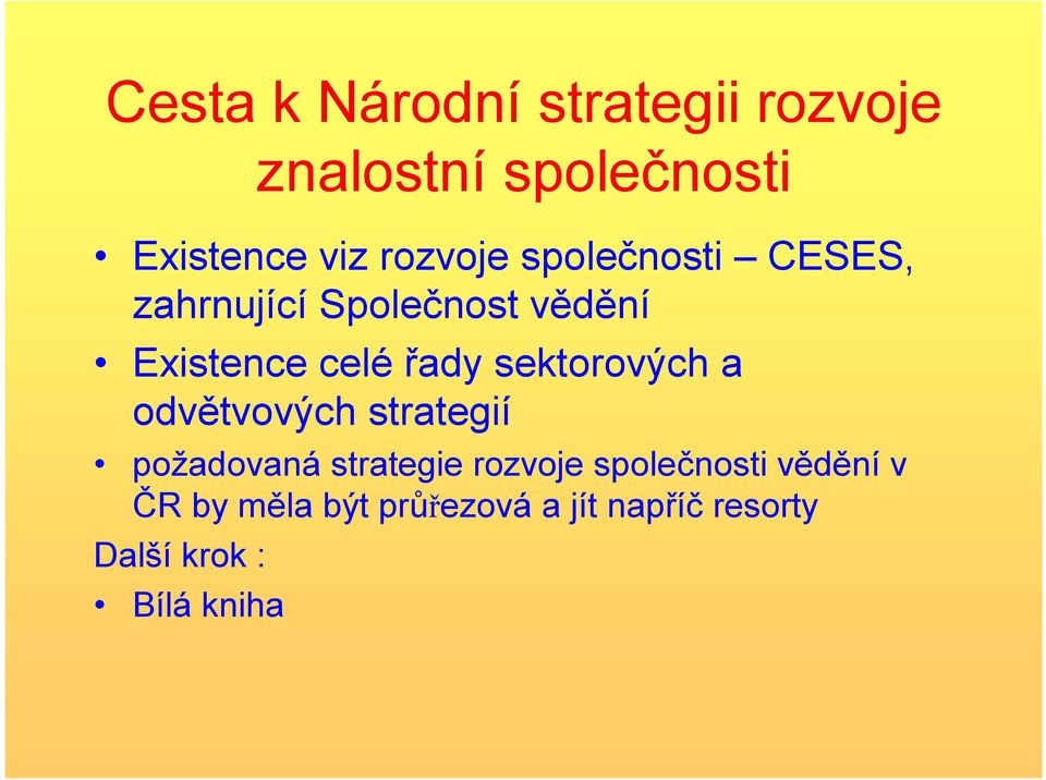 sektorových a odvětvových strategií požadovaná strategie rozvoje