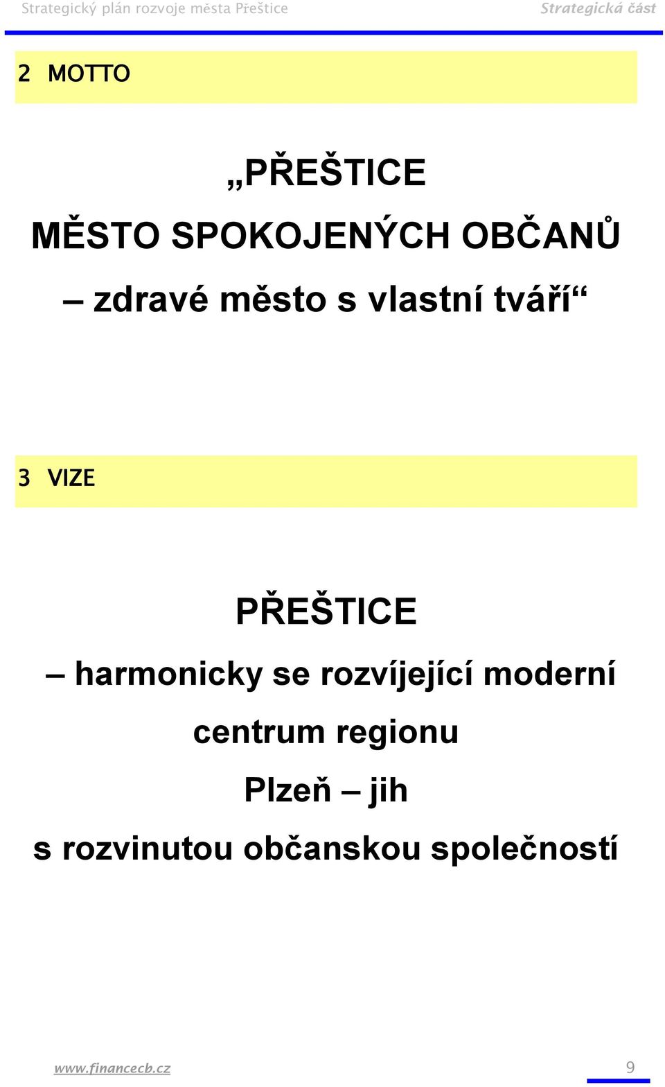 se rozvíjející moderní centrum regionu Plzeň jih