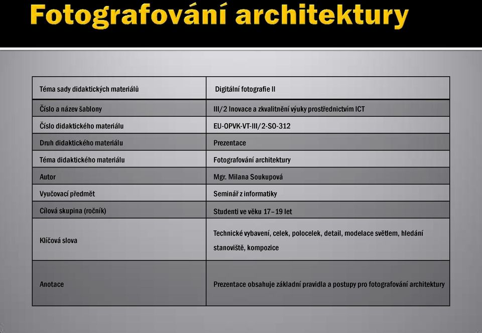 EU-OPVK-VT-III/2-SO-312 Prezentace Fotografování architektury Mgr.