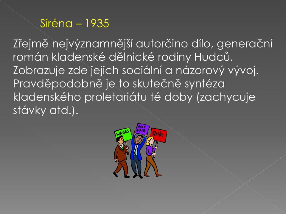 Zobrazuje zde jejich sociální a názorový vývoj.