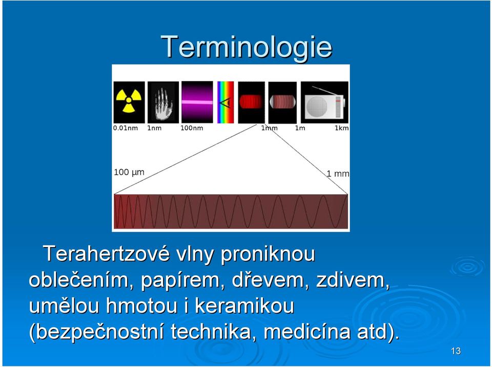 dřevem, zdivem, umělou hmotou i