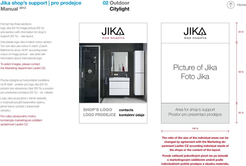 You can also use colour in claim Czech Bathrooms since 1878 according basic colour of image picture - see slide with information about international logo.