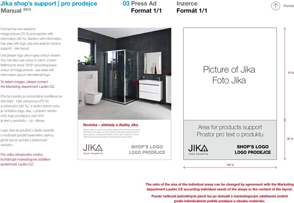 You can also use colour in claim Czech Bathrooms since 1878 according basic colour of image picture - see slide with information about international logo.