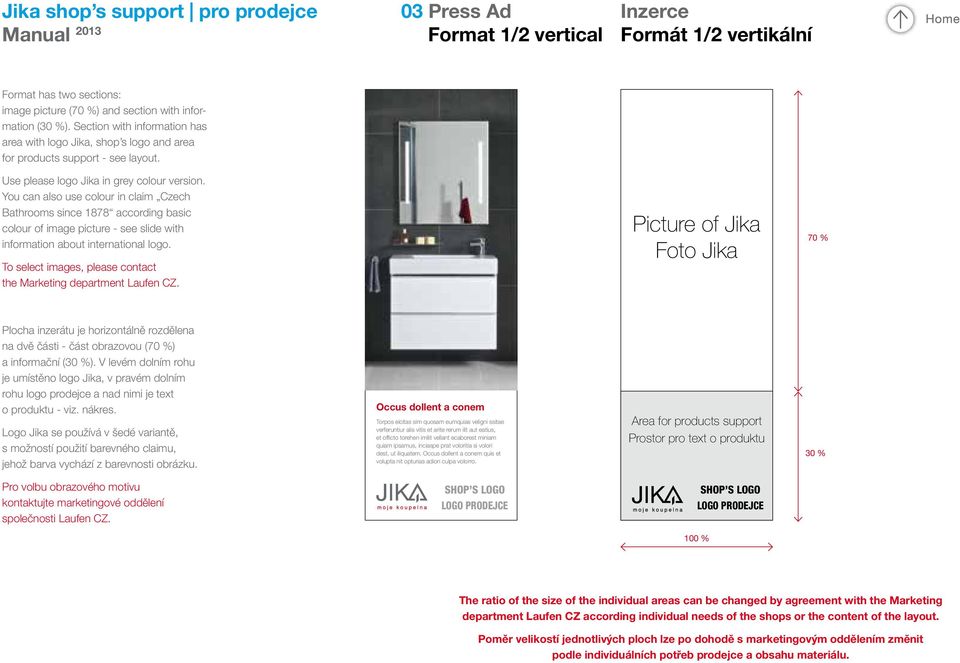 You can also use colour in claim Czech Bathrooms since 1878 according basic colour of image picture - see slide with information about international logo.