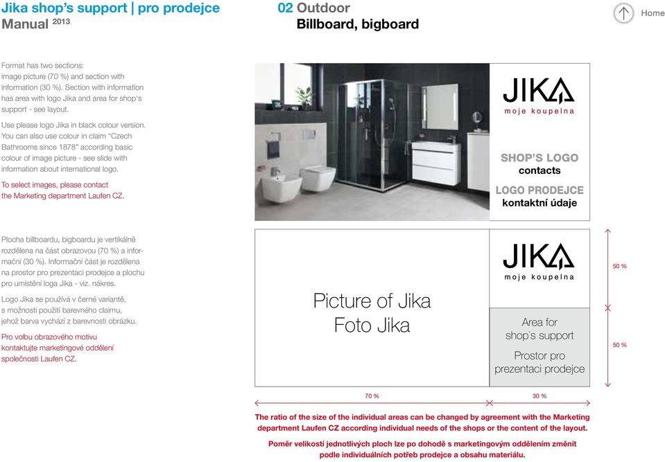 You can also use colour in claim Czech Bathrooms since 1878 according basic colour of image picture - see slide with information about international logo.