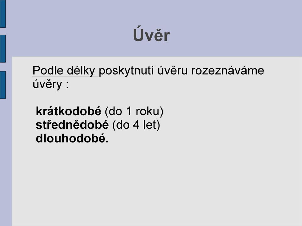 krátkodobé (do 1 roku)