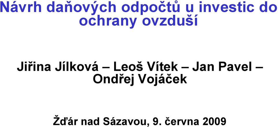 Leoš Vítek Jan Pavel Ondřej