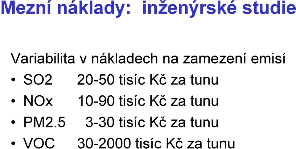 za tunu NOx 10-90 tisíc Kč za tunu PM2.