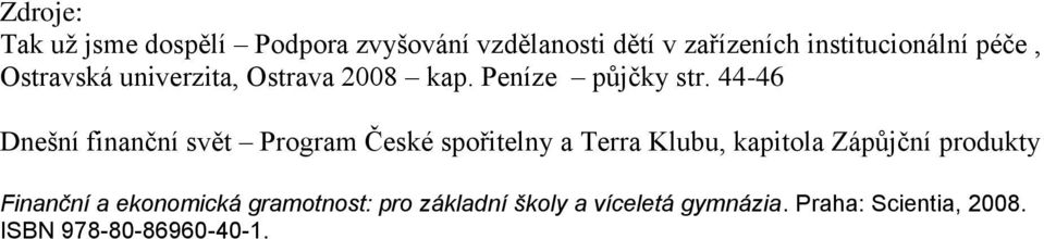 44-46 Dnešní finanční svět Program České spořitelny a Terra Klubu, kapitola Zápůjční