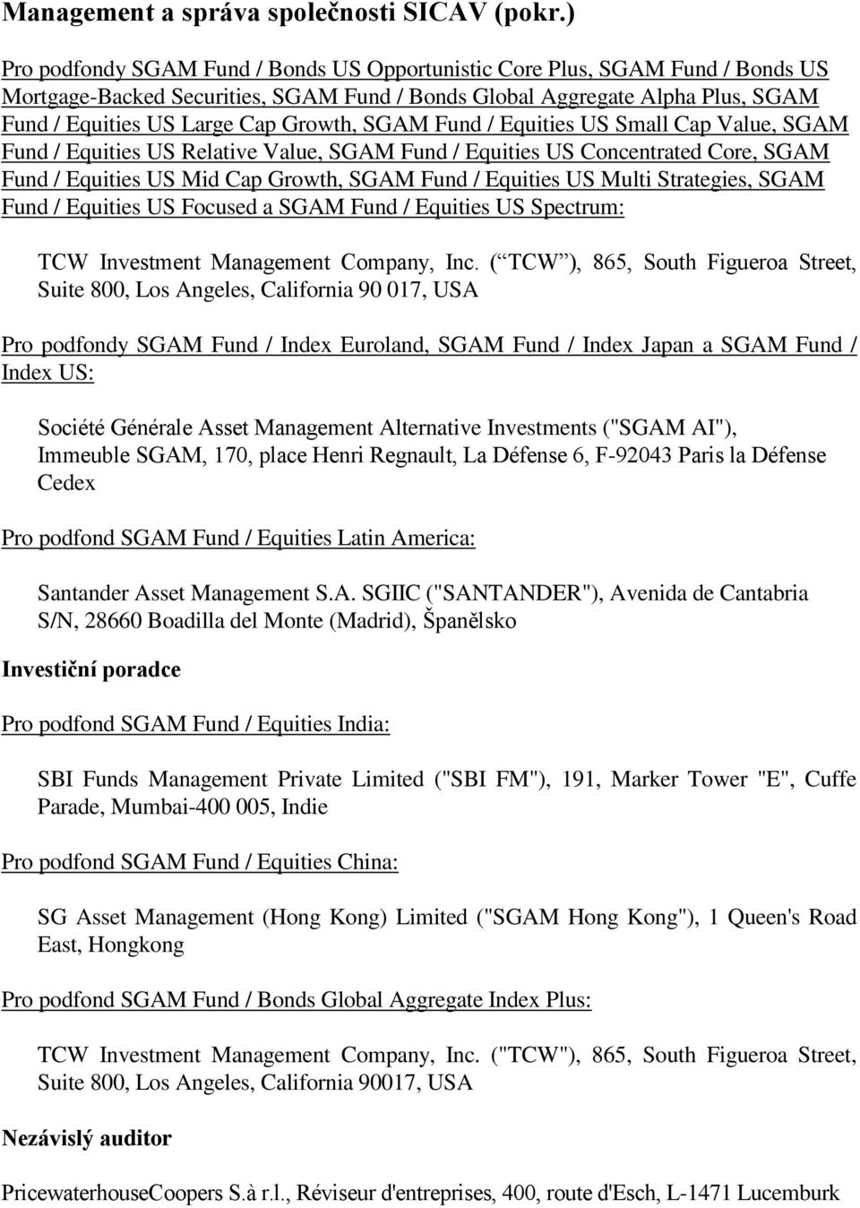SGAM Fund / Equities US Small Cap Value, SGAM Fund / Equities US Relative Value, SGAM Fund / Equities US Concentrated Core, SGAM Fund / Equities US Mid Cap Growth, SGAM Fund / Equities US Multi