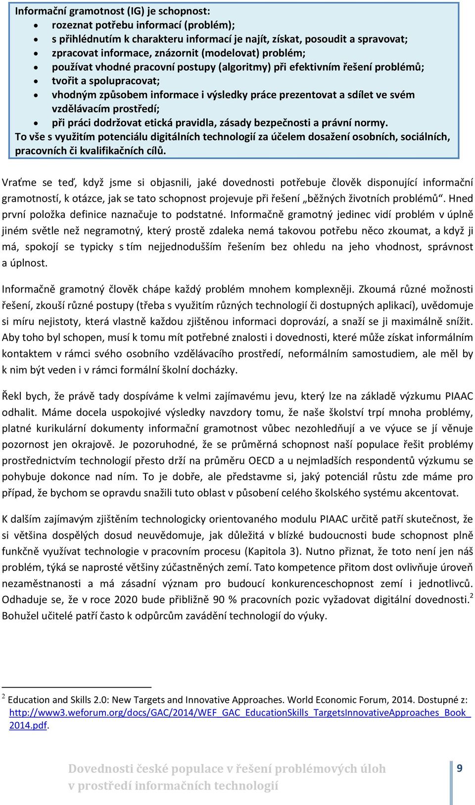 prostředí; při práci dodržovat etická pravidla, zásady bezpečnosti a právní normy.