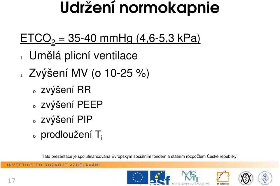 PEEP zvýšení PIP prdlužení T i Tat prezentace je