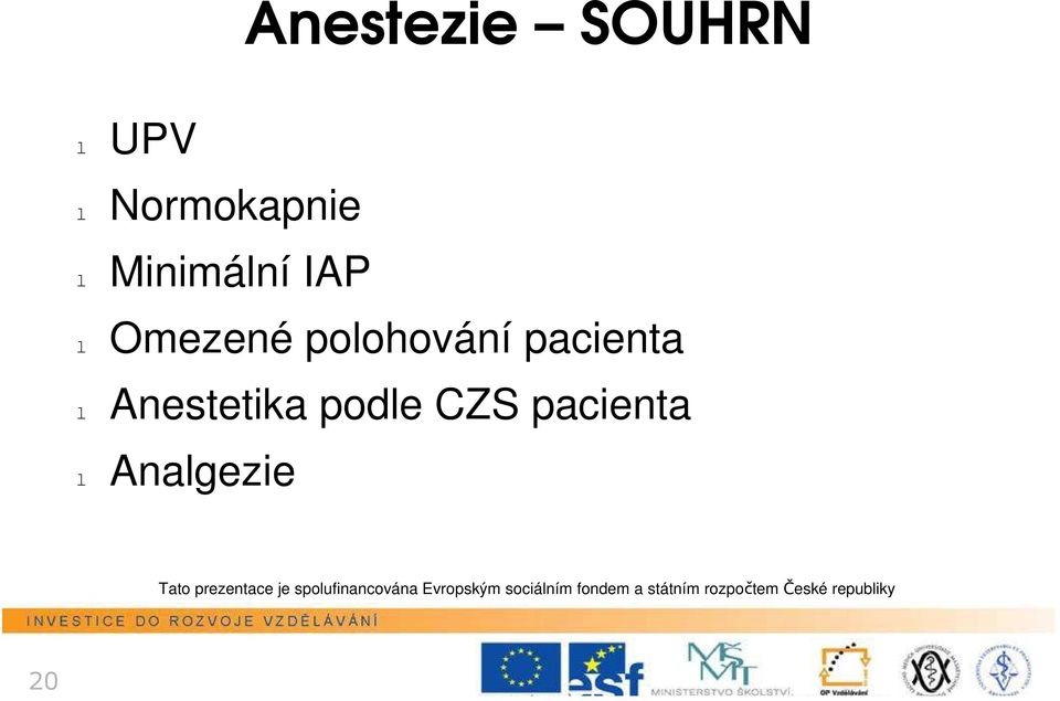 pacienta l Analgezie Tat prezentace je splufinancvána