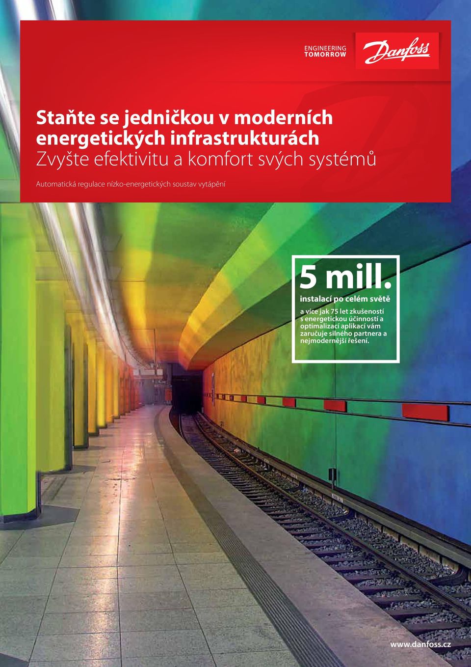 mill. instalací po celém světě a více jak 75 let zkušeností s energetickou účinností