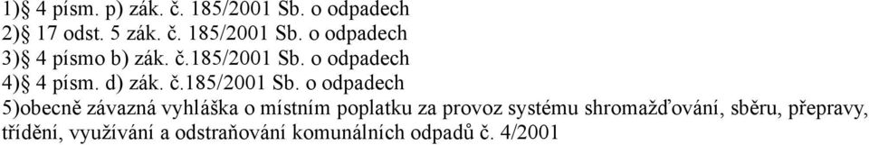 o odpadech 4) 4 písm. d) zák.