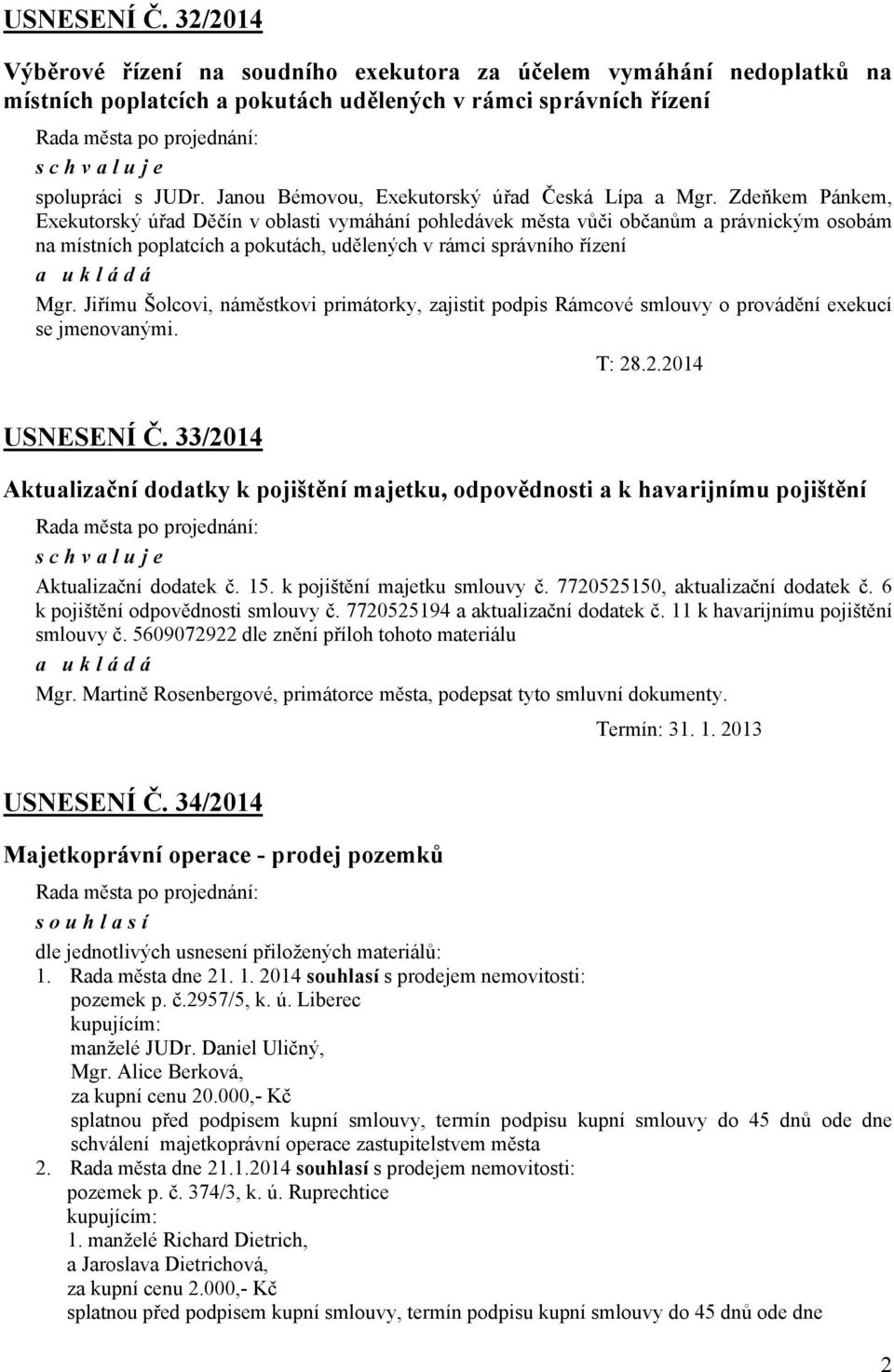 Zdeňkem Pánkem, Exekutorský úřad Děčín v oblasti vymáhání pohledávek města vůči občanům a právnickým osobám na místních poplatcích a pokutách, udělených v rámci správního řízení Mgr.