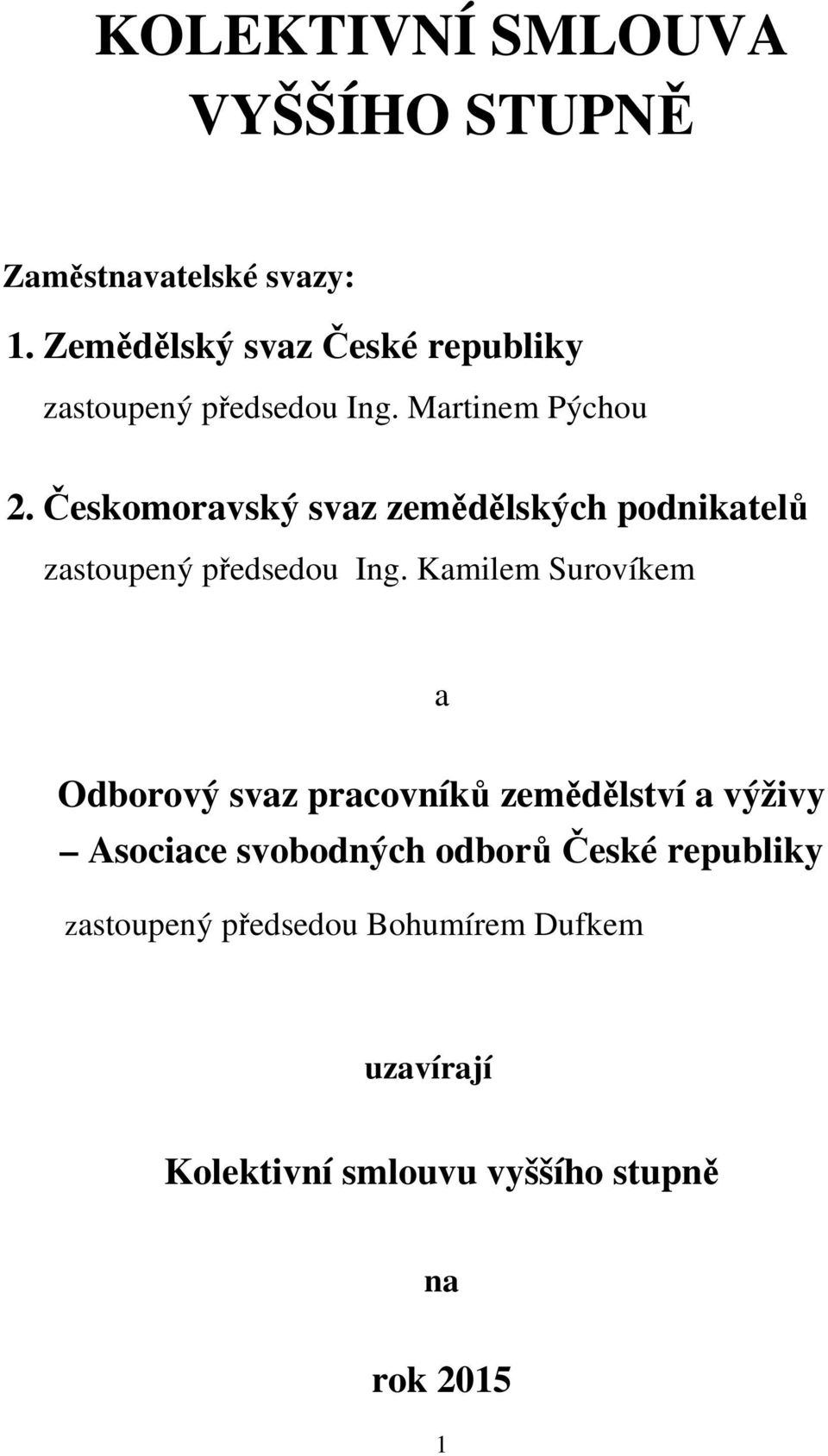 Českomoravský svaz zemědělských podnikatelů zastoupený předsedou Ing.