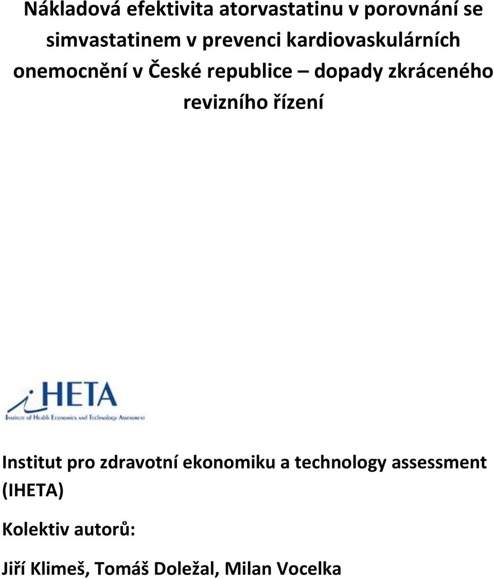 zkráceného revizního řízení Institut pro zdravotní ekonomiku a