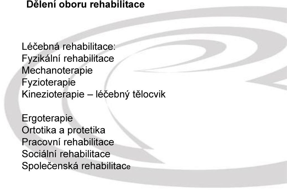 léčebný tělocvik Ergoterapie Ortotika a protetika