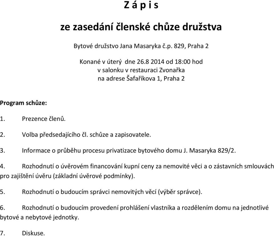 Informace o průběhu procesu privatizace bytového domu J. Masaryka 829/2. 4.