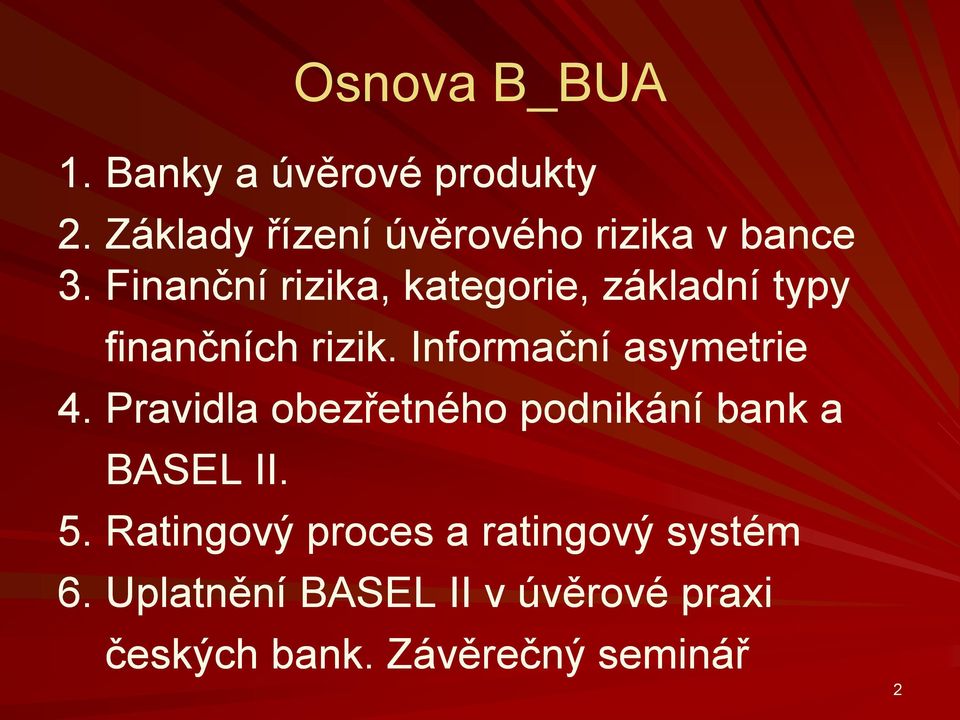 Finanční rizika, kategorie, základní typy finančních rizik. Informační asymetrie 4.