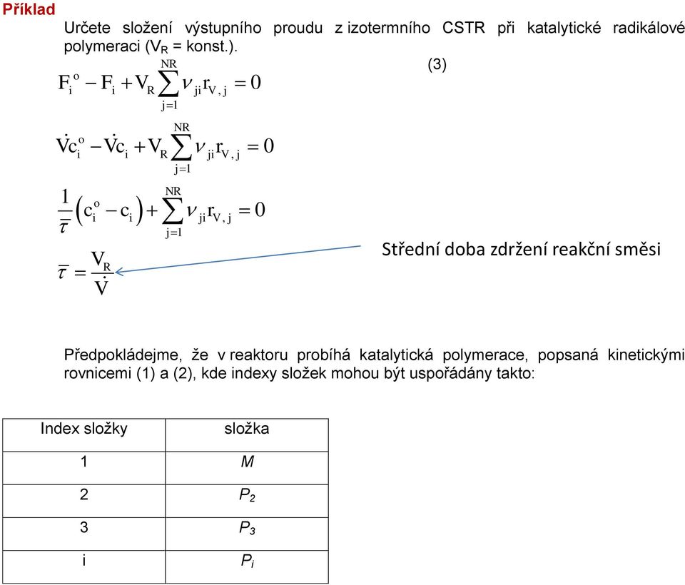 N (3) F F V 0 o V, N o V, V V V 0 V V N o V, 0 Sření oba zžení eační