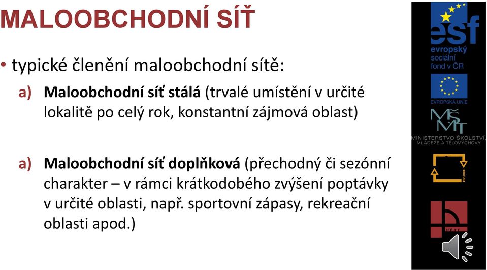 Maloobchodní síť doplňková (přechodný či sezónní charakter v rámci