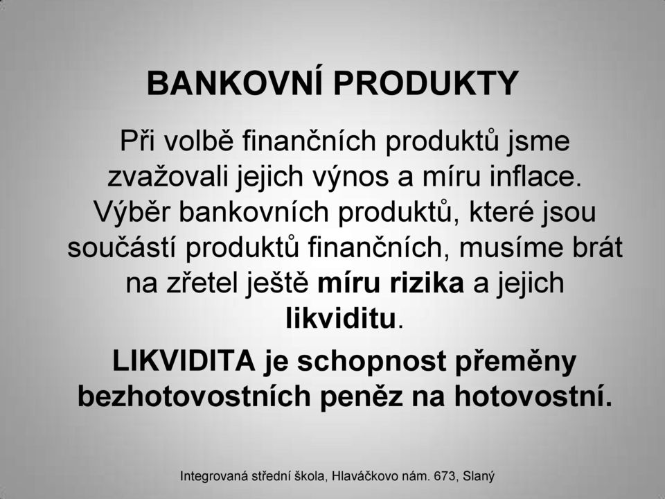 Výběr bankovních produktů, které jsou součástí produktů finančních,