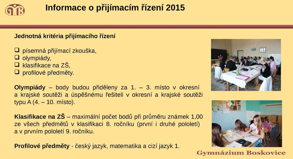 místo v okresní a krajské soutěži a úspěšnému řešiteli v okresní a krajské soutěži typu A (4. 10. místo).