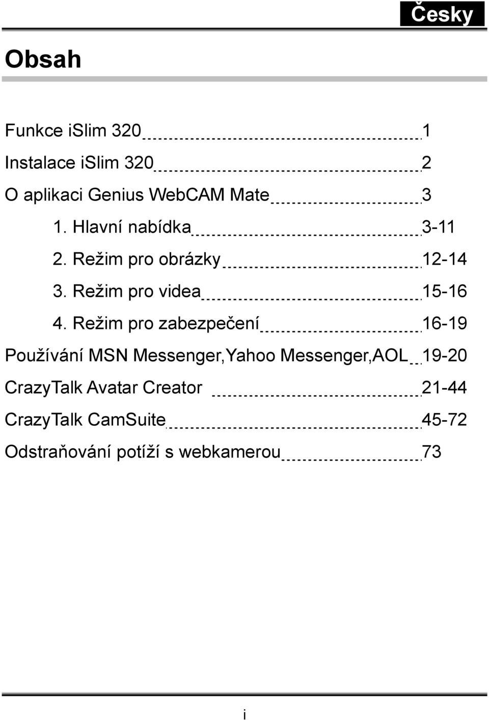 Režim pro zabezpečení 16-19 Používání MSN Messenger,Yahoo Messenger,AOL 19-20