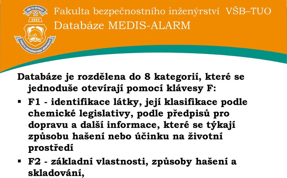 legislativy, podle předpisů pro dopravu a další informace, které se týkají způsobu