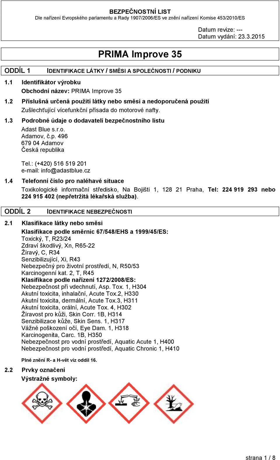 p. 496 679 04 Adamov Česká republika Tel.: (+420) 516 519 201 e-mail: info@adastblue.cz 1.