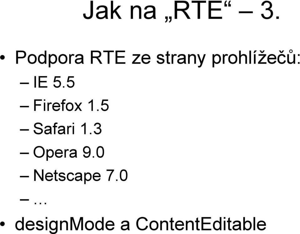 prohlížečů: IE 5.5 Firefox 1.