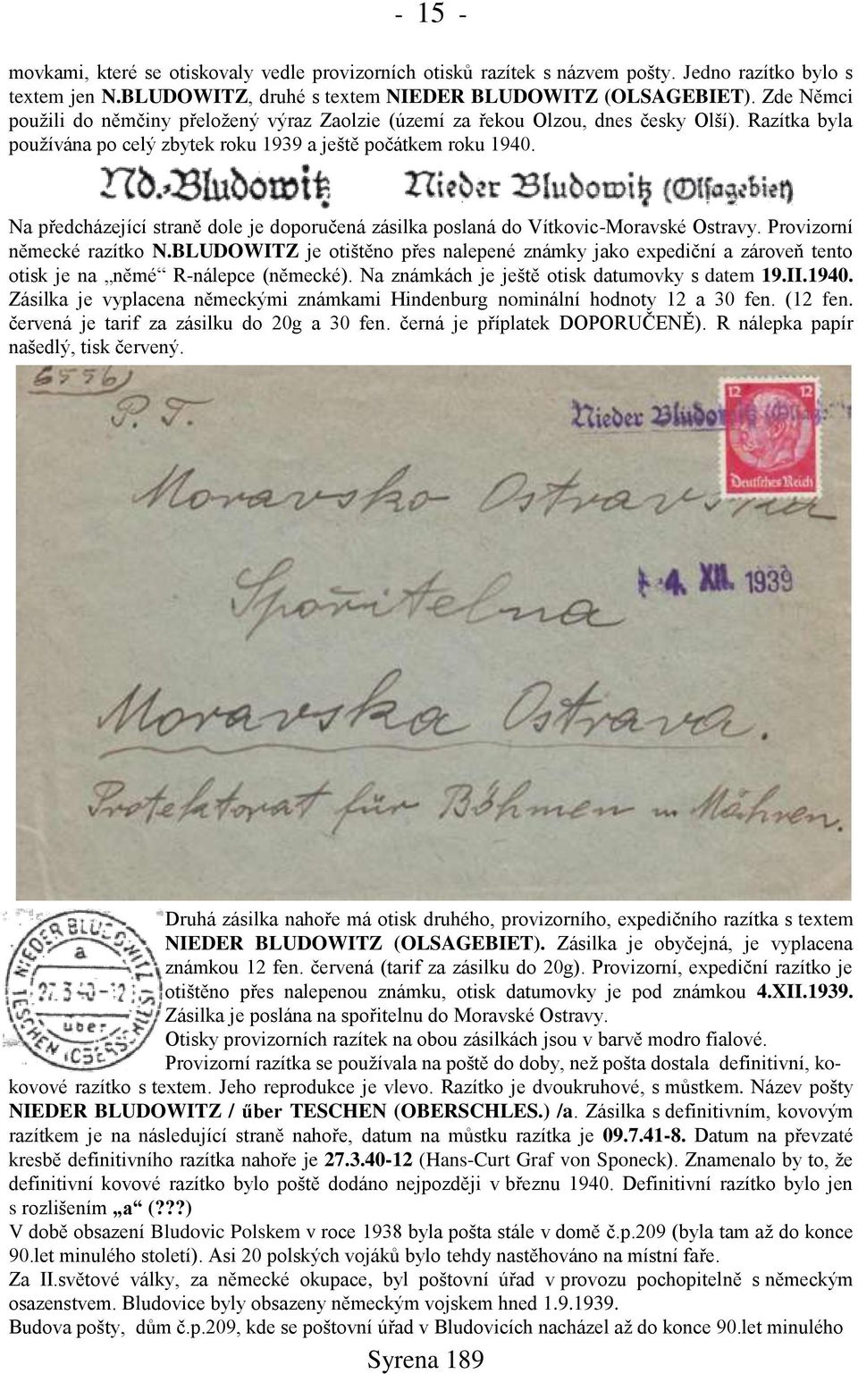 Na předcházející straně dole je doporučená zásilka poslaná do Vítkovic-Moravské Ostravy. Provizorní německé razítko N.