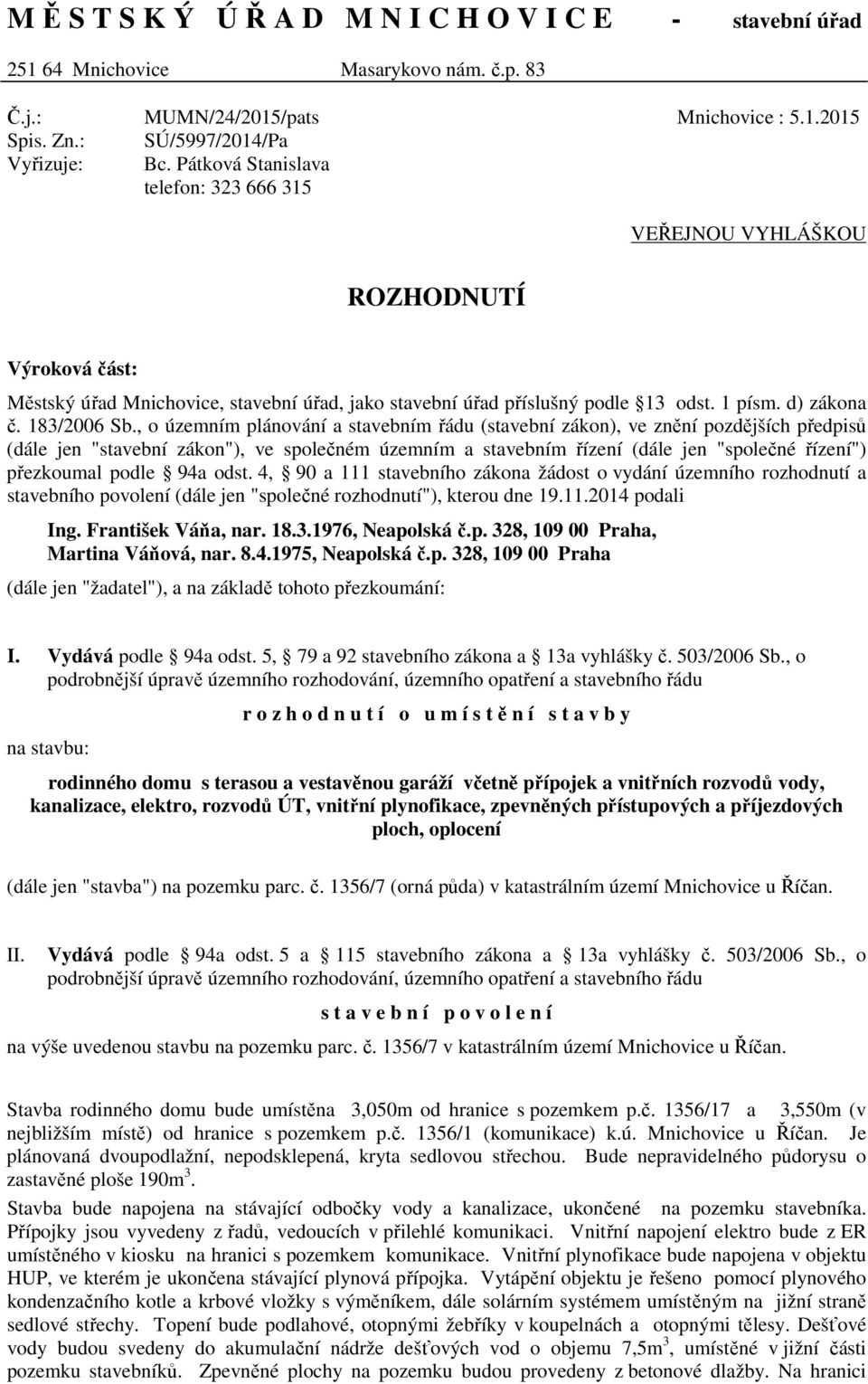 d) zákona č. 183/2006 Sb.