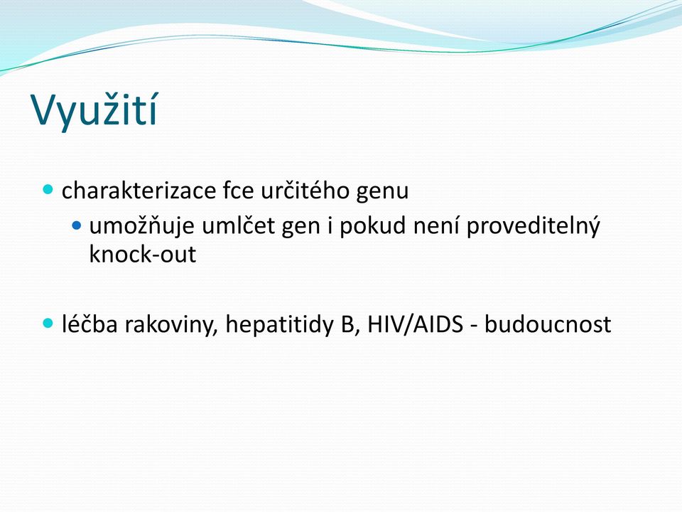 není proveditelný knock-out léčba