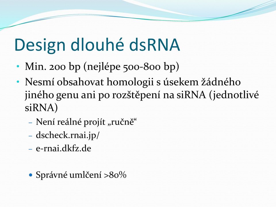 úsekem žádného jiného genu ani po rozštěpení na sirna