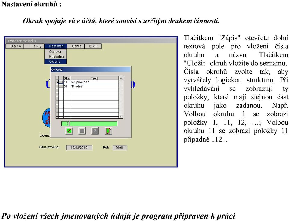 Čísla okruhů zvolte tak, aby vytvářely logickou strukturu.