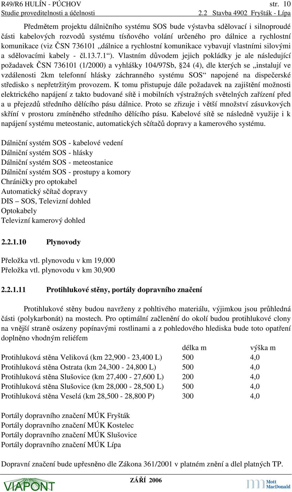 dálnice a rychlostní komunikace vybavují vlastními silovými a sdělovacími kabely - čl.13.7.1 ).