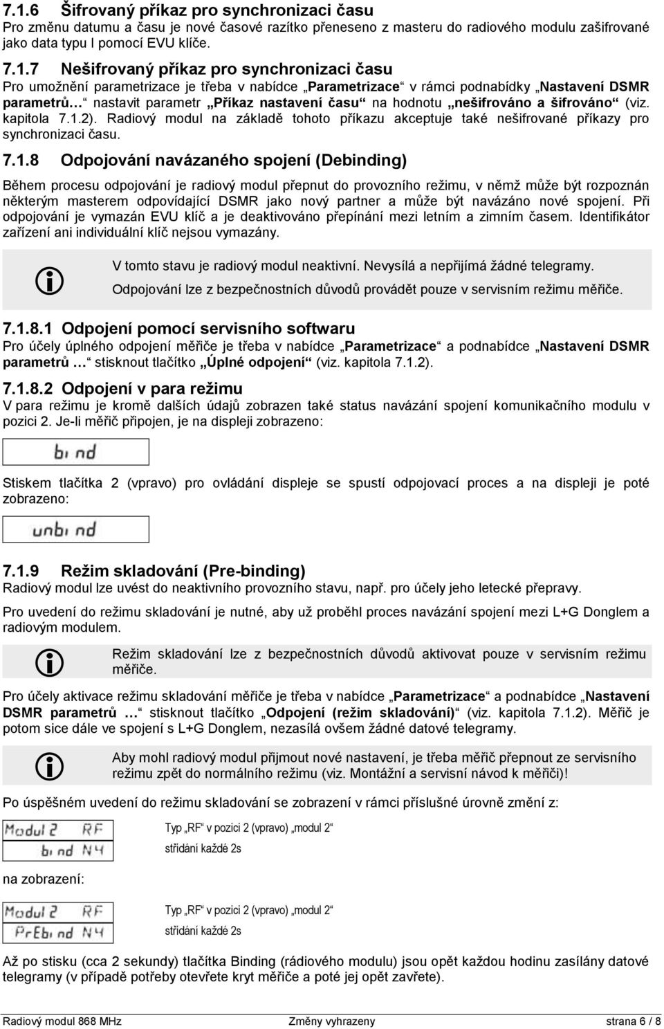 šifrováno (viz. kapitola 7.1.