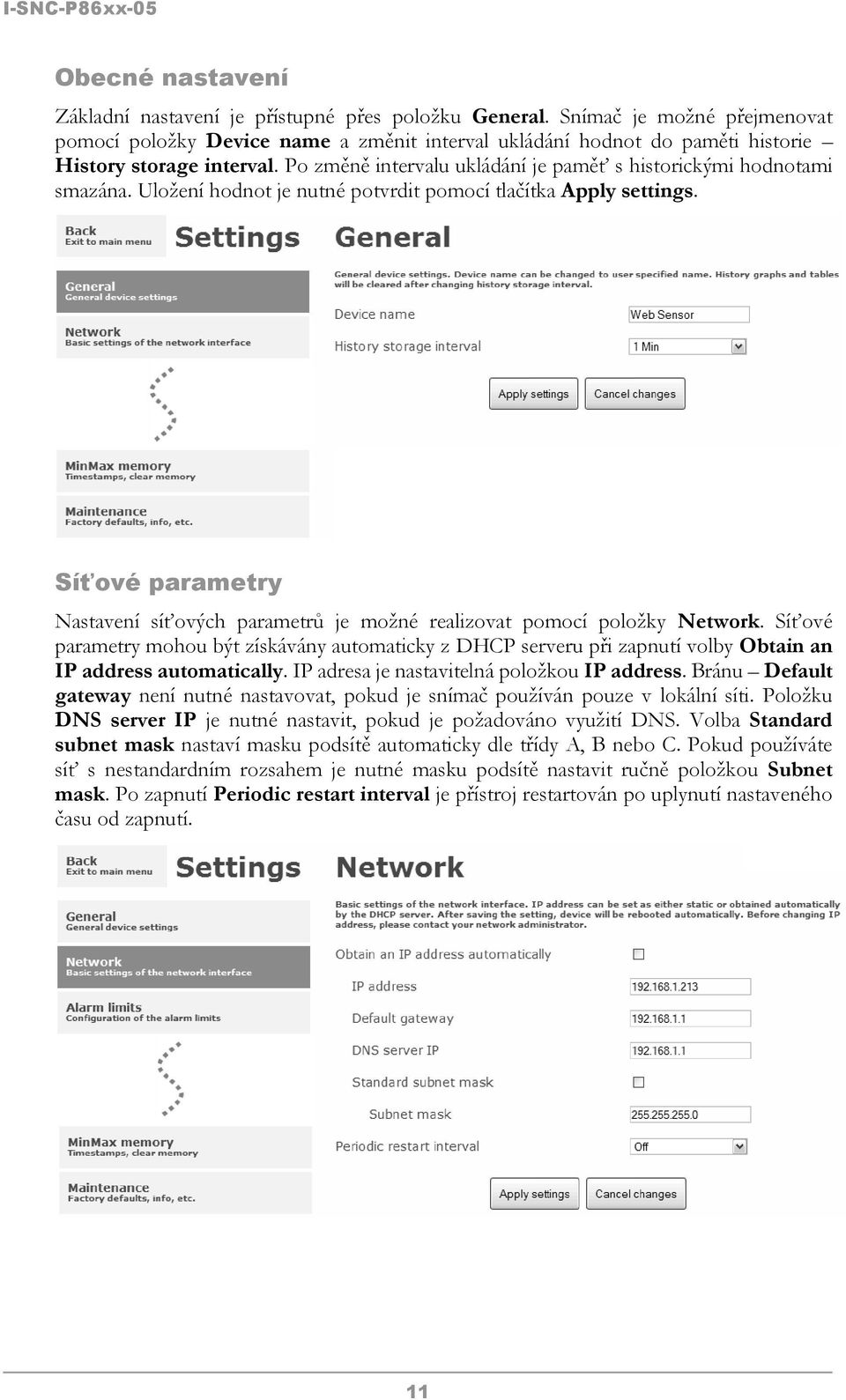 Po změně intervalu ukládání je paměť s historickými hodnotami smazána. Uložení hodnot je nutné potvrdit pomocí tlačítka Apply settings.