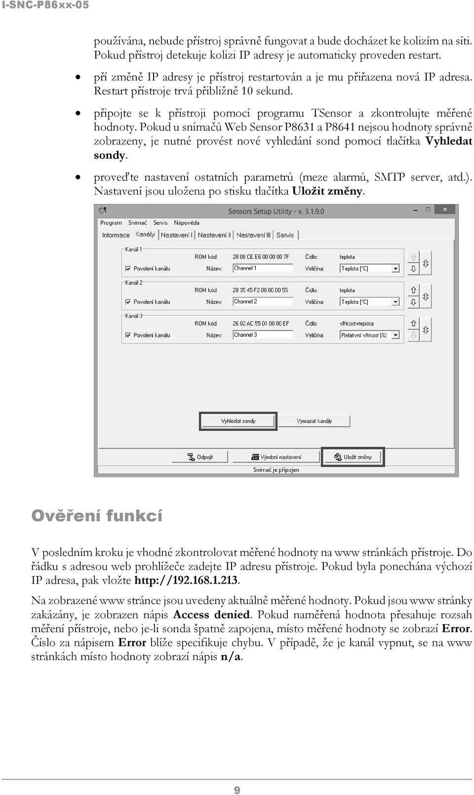 Pokud u snímačů Web Sensor P8631 a P8641 nejsou hodnoty správně zobrazeny, je nutné provést nové vyhledání sond pomocí tlačítka Vyhledat sondy.