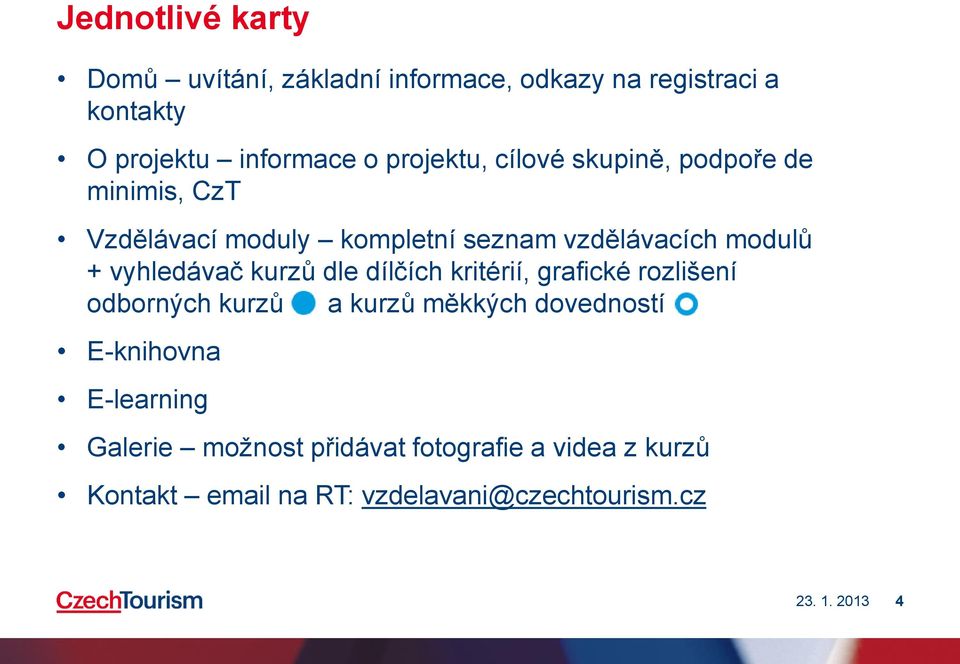 vyhledávač kurzů dle dílčích kritérií, grafické rozlišení odborných kurzů a kurzů měkkých dovedností