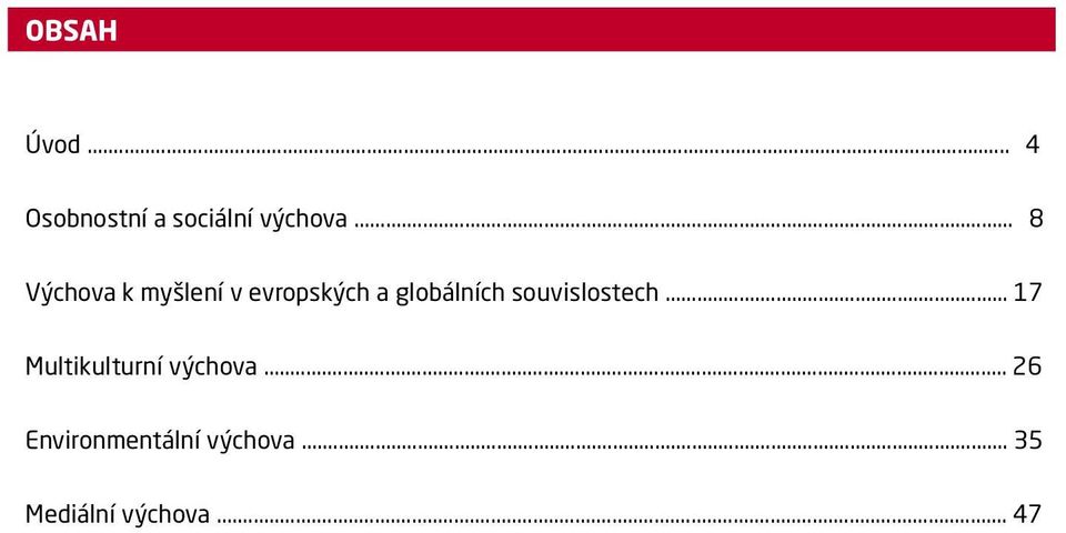 souvislostech... 17 Multikulturní výchova.
