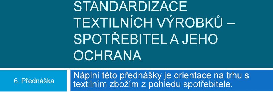 Přednáška Náplní této přednášky je