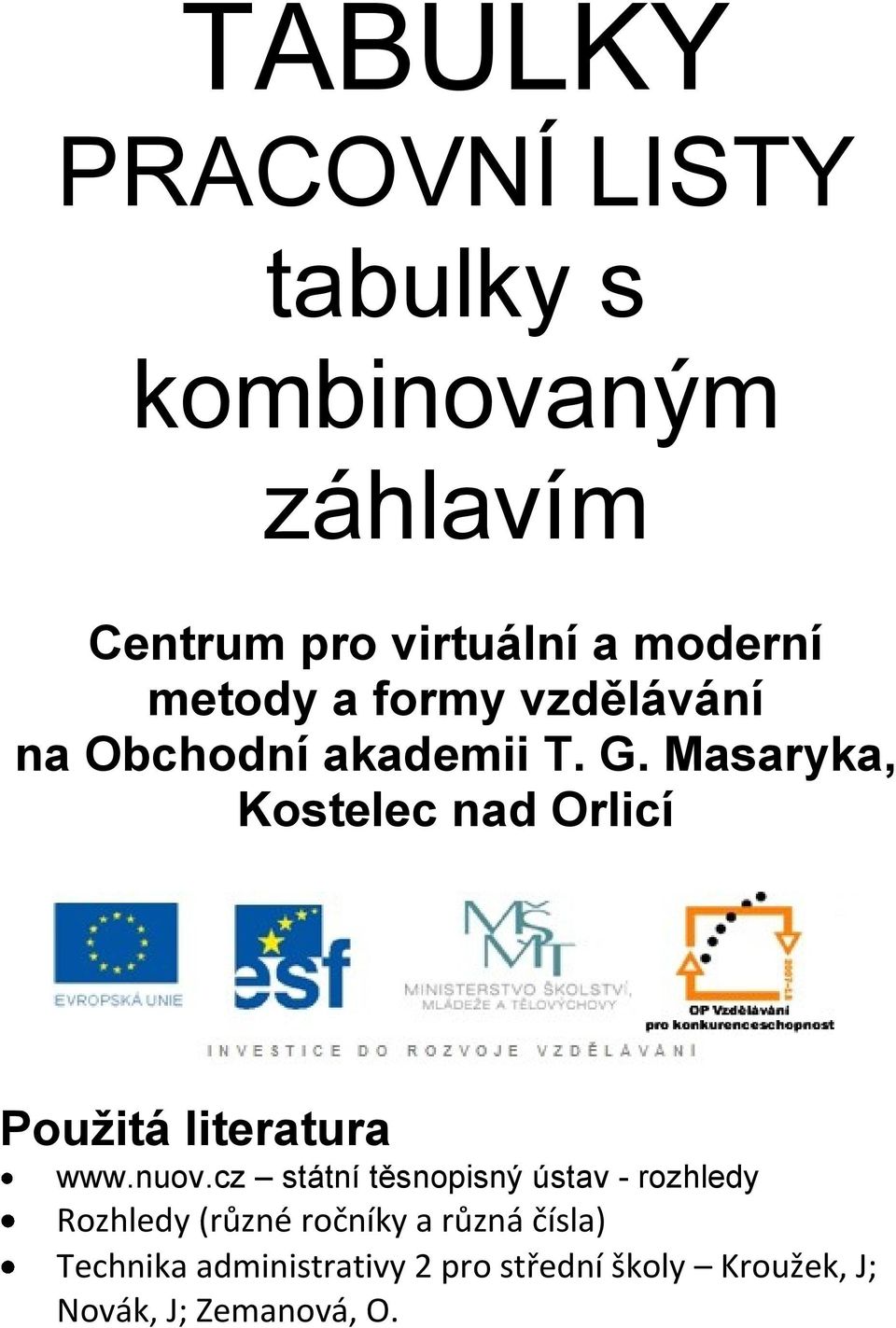 Masaryka, Kostelec nad Orlicí Použitá literatura www.nuov.