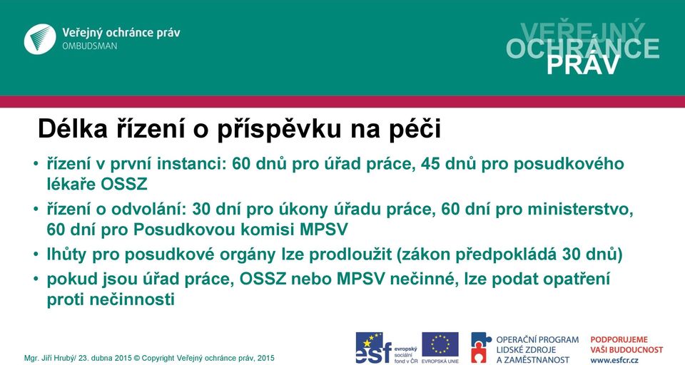ministerstvo, 60 dní pro Posudkovou komisi MPSV lhůty pro posudkové orgány lze prodloužit