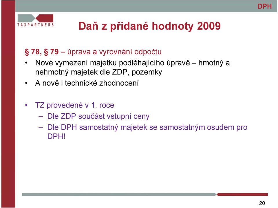 nově i technické zhodnocení TZ provedené v 1.