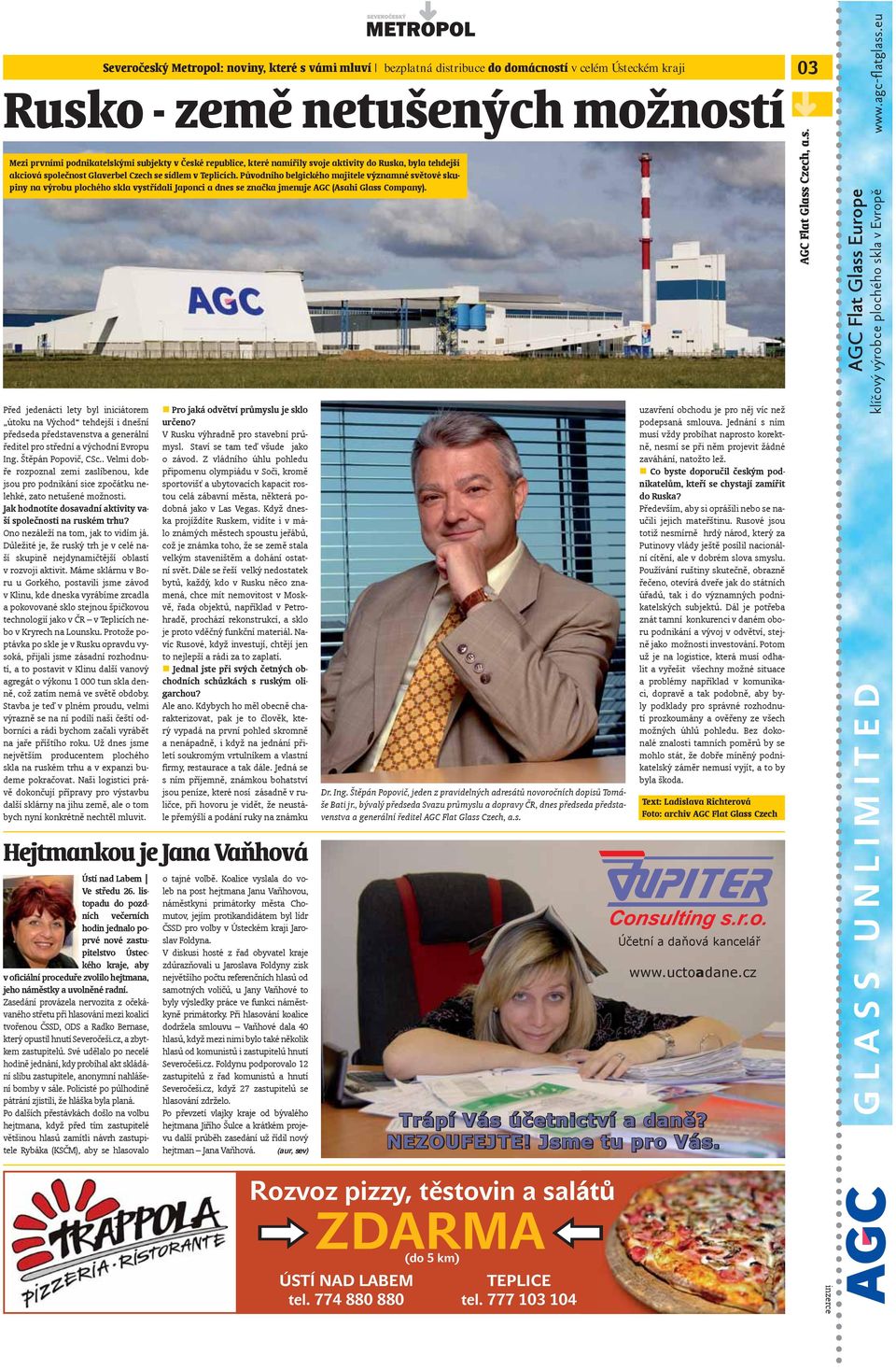 Původního belgického majitele významné světové skupiny na výrobu plochého skla vystřídali Japonci a dnes se značka jmenuje AGC (Asahi Glass Company).